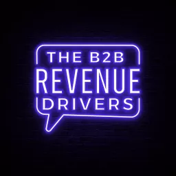 The B2B Revenue Drivers Podcast artwork