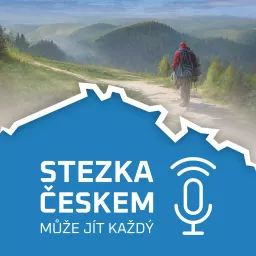 Stezka Českem - může jít každý Podcast artwork
