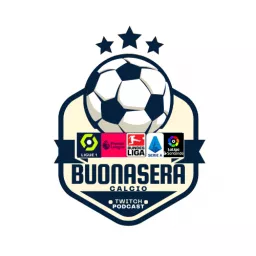 Buonasera Calcio: Football européen Podcast artwork
