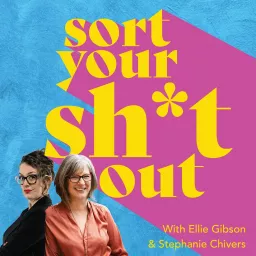 Sort Your Sh*t Out Podcast artwork