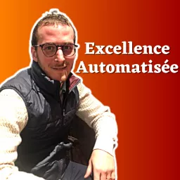 Excellence Automatisée Podcast artwork