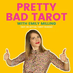 Pretty Bad Tarot with Emily Milling Podcast artwork