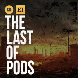 The Last Of Pods: A ComicBook & ET Last Of Us Podcast artwork