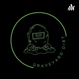 Graveyard Dirt Podcast artwork
