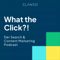 What the Click?! - Der Search & Content Marketing Podcast