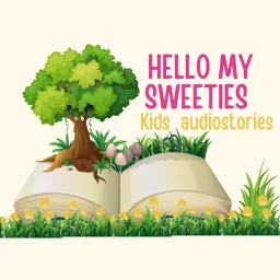 Hello My Sweeties Kids Audiostories Podcast artwork