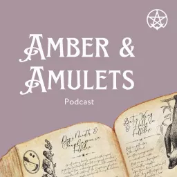 Amber & Amulets Podcast artwork