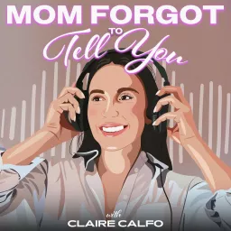 Mom Forgot To Tell You Podcast artwork