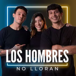 Los Hombres No LLoran Podcast artwork