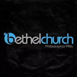 Bethel Church Philadelphia Mills's Podcast