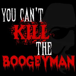 You Can't Kill the Boogeyman