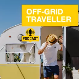 Off Grid Traveller Podcast - Tiny Homes, Van Life, Van Conversions, Caravans, Off Grid Living artwork