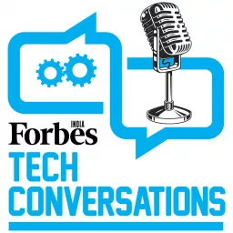 Forbes India - Tech Conversations Podcast artwork