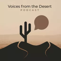Voices from the Desert Podcast artwork
