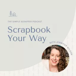 Scrapbook Your Way Podcast artwork
