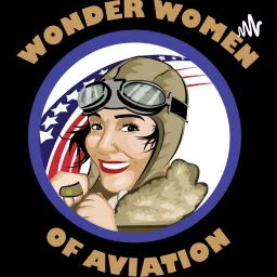 Wonder Women of Aviation Podcast artwork