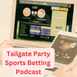 Tailgate Party Sports Betting Podcast