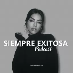 SIEMPRE EXITOSA Podcast artwork