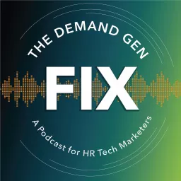 The Demand Gen Fix Podcast artwork