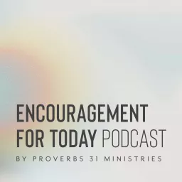 Encouragement for Today Podcast