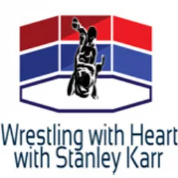 Wrestling with Heart with Stanley Karr Podcast artwork