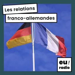 Les relations franco-allemandes Podcast artwork
