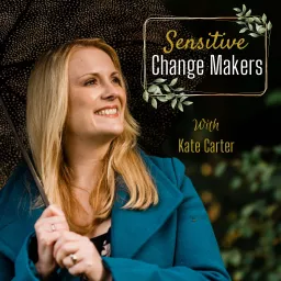 Sensitive Change Makers Podcast artwork
