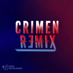 Crimen Remix Podcast artwork