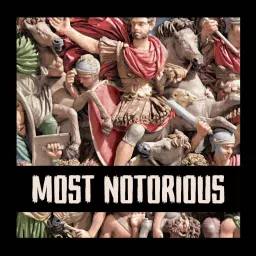 History's Most Notorious