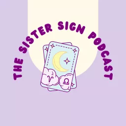 The Sister Sign Podcast artwork