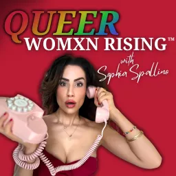 QUEER WOMXN RISING™ with Sophia Spallino | Lesbian Love, Dating, & Abundance Mindset