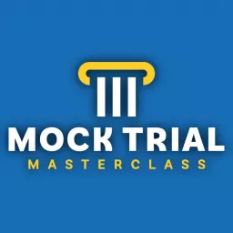 Mock Trial Masterclass Podcast artwork