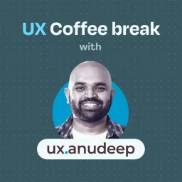 UX Coffee break with UX Anudeep Podcast artwork