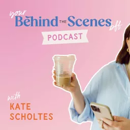 Your Behind the Scenes BFF Podcast