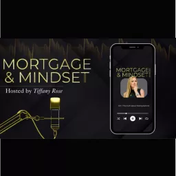 Mortgage and Mindset in Minutes Podcast artwork
