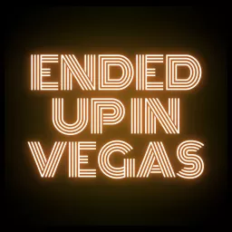 Ended Up In Vegas Podcast artwork