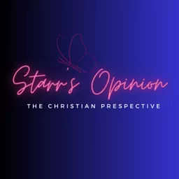Starr's Opinion The Christian Perspective Podcast artwork