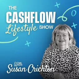 The Cashflow Lifestyle Show - Small Business Finance, Lifestyle Business Success & Financial Freedom