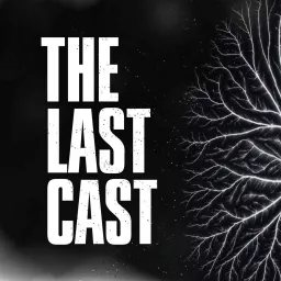 The Last Cast: HBO's The Last of Us Recap Podcast artwork