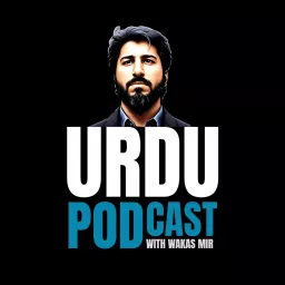 Urdu Podcast with Wakas Mir artwork