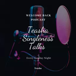 Teasha's Singleness talks Podcast artwork