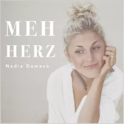 MEH HERZ - Nadia Damaso Podcast artwork