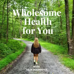 Wholesome Health for You Podcast artwork