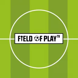 Field Of Play TV Podcast artwork