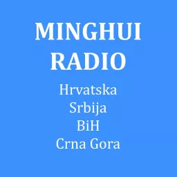 MINGHUI RADIO - Hrvatska, Srbija, BiH, Crna Gora