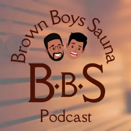 Brown Boys Sauna Podcast artwork