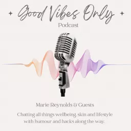 Good Vibes Only Podcast artwork