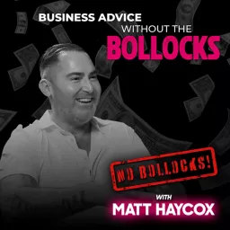 No Bollocks with Matt Haycox