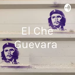 El Che Guevara Podcast artwork
