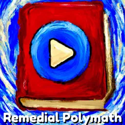 Remedial Polymath Podcast artwork